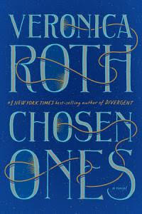 Chosen Ones by Veronica Roth: HMH Books, hardcover, 432 pages