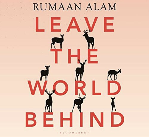 Leave The World Behind by Rumaan Alam (Hardcover, 256 pages)